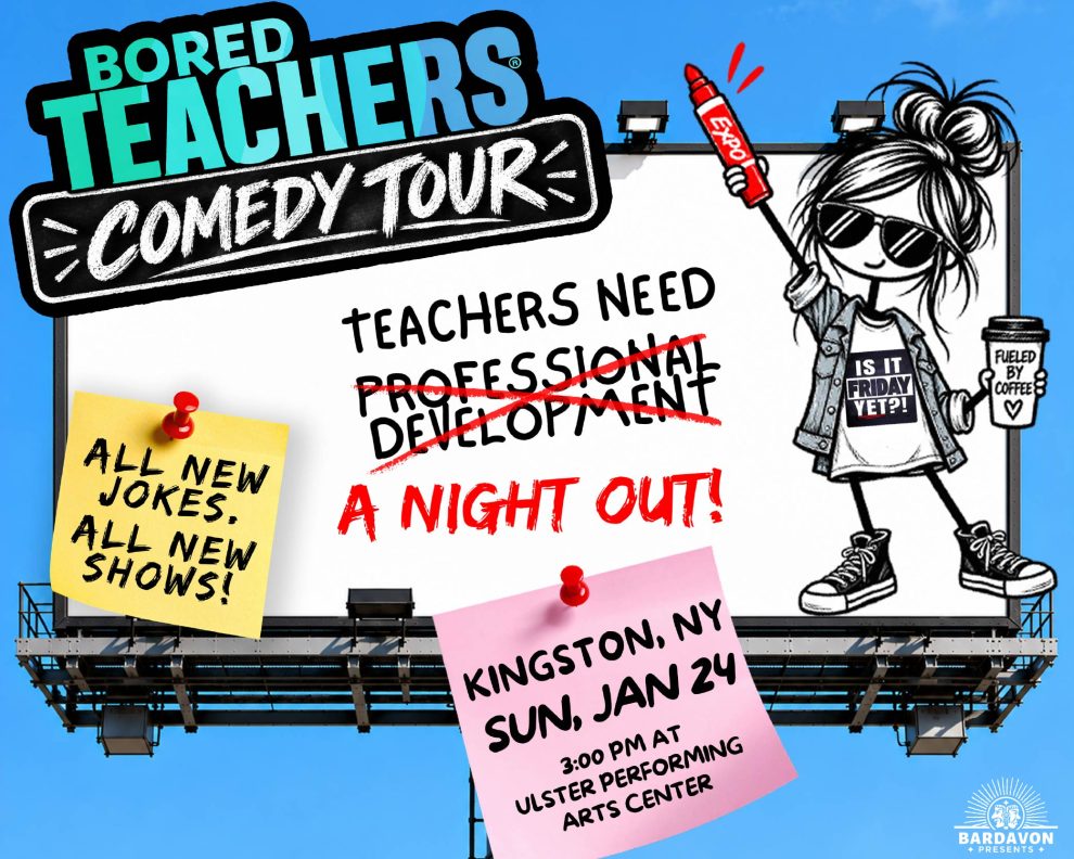 BORED TEACHERS: “IS IT FRIDAY YET?!” COMEDY TOUR